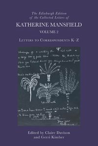 Cover image for The Edinburgh Edition of the Collected Letters of Katherine Mansfield, Volume 2: Letters to Correspondents K   Z