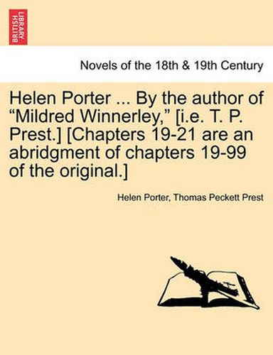 Cover image for Helen Porter ... by the Author of Mildred Winnerley, [I.E. T. P. Prest.] [Chapters 19-21 Are an Abridgment of Chapters 19-99 of the Original.]