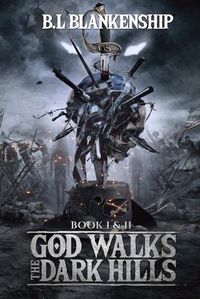 Cover image for God Walks The Dark Hills: Book I & II