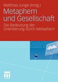 Cover image for Metaphern Und Gesellschaft: Die Bedeutung Der Orientierung Durch Metaphern