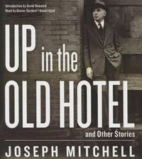Cover image for Up in the Old Hotel, and Other Stories