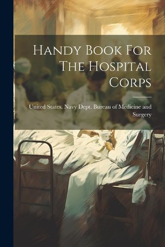 Cover image for Handy Book For The Hospital Corps