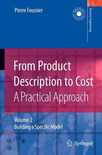 From Product Description to Cost: A Practical Approach: Volume 2: Building a Specific Model