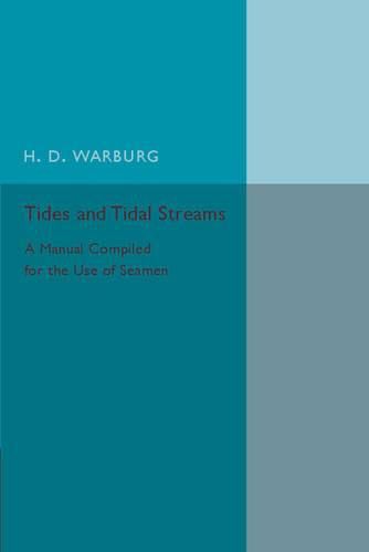 Cover image for Tides and Tidal Streams: A Manual Compiled for the Use of Seamen