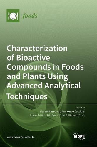 Cover image for Characterization of Bioactive Compounds in Foods and Plants Using Advanced Analytical Techniques