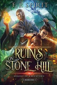 Cover image for The Ruins on Stone Hill (Heroes of Ravenford Book 1)