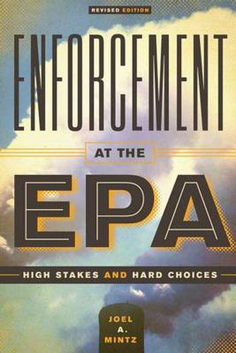 Cover image for Enforcement at the EPA: High Stakes and Hard Choices, Revised Edition