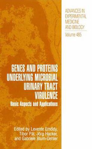 Cover image for Genes and Proteins Underlying Microbial Urinary Tract Virulence: Basic Aspects and Applications