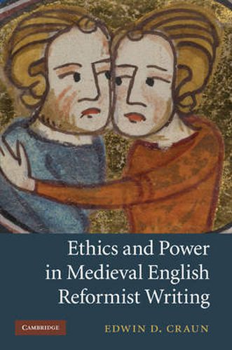 Cover image for Ethics and Power in Medieval English Reformist Writing