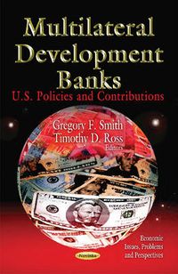 Cover image for Multilateral Development Banks: U.S. Policies & Contributions