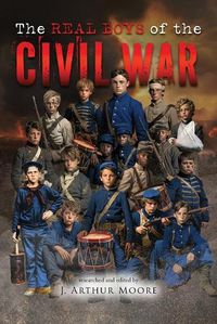 Cover image for The Real Boys of the Civil War (Colored Edition)