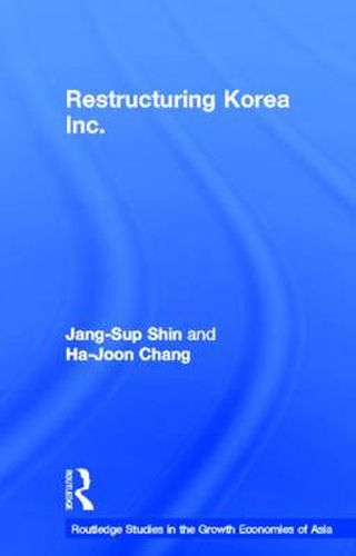 Cover image for Restructuring 'Korea Inc.': Financial Crisis, Corporate Reform, and Institutional Transition