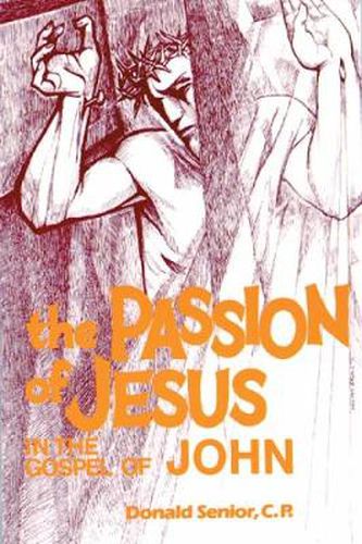 The Passion of Jesus in the Gospel of John