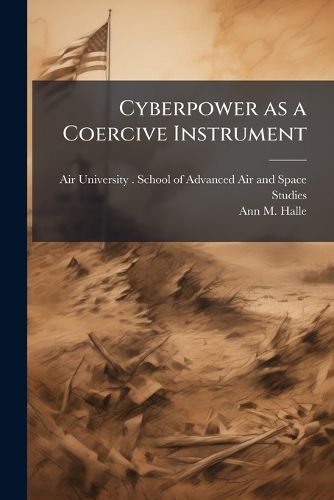 Cover image for Cyberpower as a Coercive Instrument