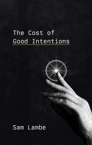 Cover image for The Cost of Good Intentions