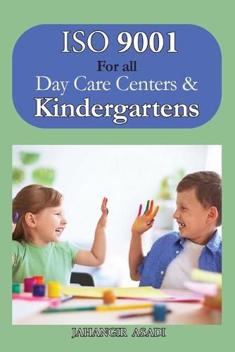 Cover image for ISO 9001 for all Day Care Centers and Kindergartens: ISO 9000 For all employees and employers