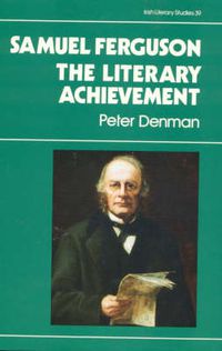 Cover image for Samuel Ferguson: The Literary Achievement