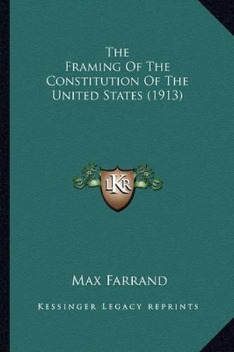 The Framing of the Constitution of the United States (1913)