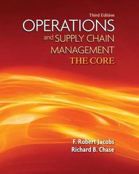 Cover image for Operations and Supply Chain Management: The Core with Connect Plus