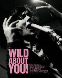 Cover image for Wild About You!: The Sixties Beat Explosion in Australia and New Zealand