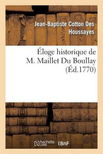 Eloge Historique de M. Maillet Du Boullay