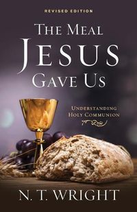 Cover image for The Meal Jesus Gave Us, Revised Edition