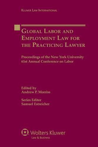 Cover image for Global Labor and Employment Law for the Practicing Lawyer: Proceedings of the New York University 61st Annual Conference on Labor