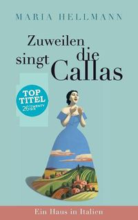 Cover image for Zuweilen singt die Callas: Ein Haus in Italien