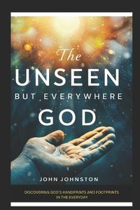 Cover image for The Unseen, But Everywhere God