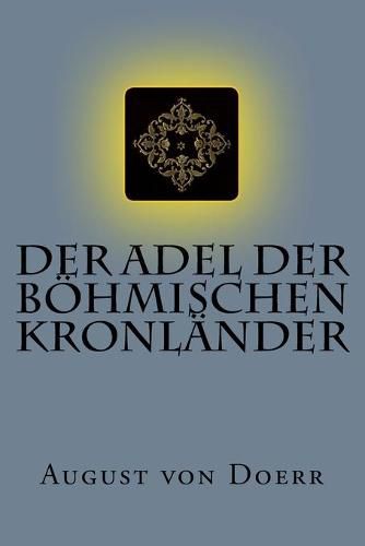 Cover image for Der Adel der boehmischen Kronlander: Wappenbriefe und Adelsdiplome
