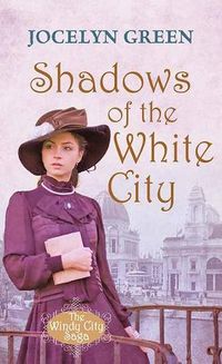 Cover image for Shadows of the White City: The Windy City Saga