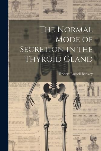 The Normal Mode of Secretion in the Thyroid Gland