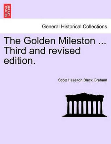 Cover image for The Golden Mileston ... Third and Revised Edition.