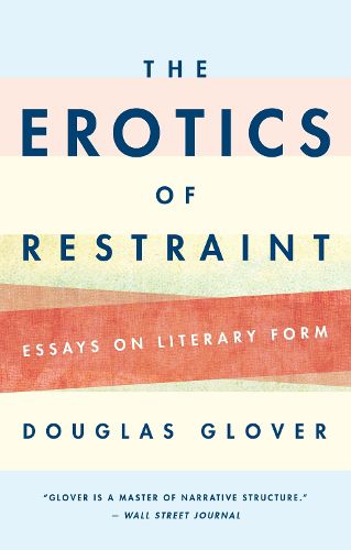 Cover image for The Erotics of Restraint: Essays on Literary Form