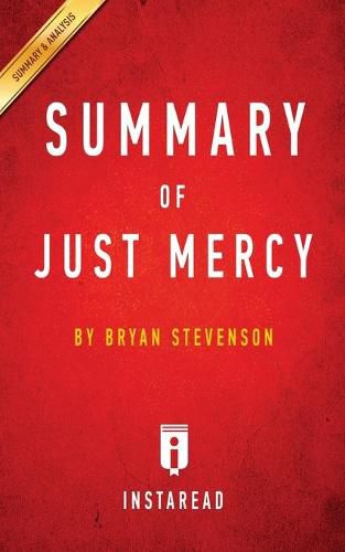 Summary of Just Mercy: by Bryan Stevenson Includes Analysis