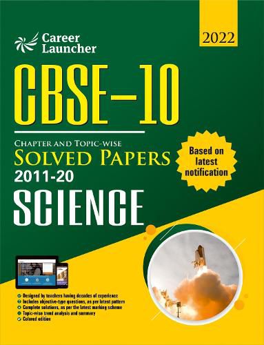 Cbse Class X 2021 Chapter and Topic-Wise Solved Papers 2011-2020 Science (All Sets Delhi & All India)