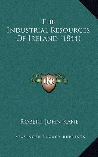 The Industrial Resources of Ireland (1844)