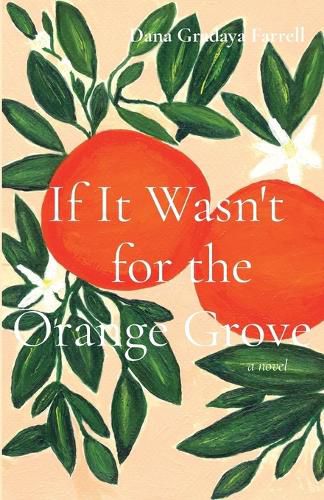 Cover image for If It Wasn't for the Orange Grove