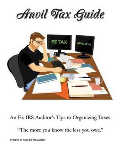 Cover image for Anvil Tax Guide: An Ex-IRS Auditor's Tips to Organizing Taxes