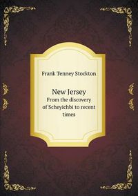 Cover image for New Jersey From the discovery of Scheyichbi to recent times
