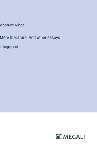Cover image for Mere literature; And other essays