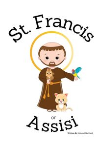 Cover image for St. Francis of Assisi - Children's Christian Book - Lives of the Saints
