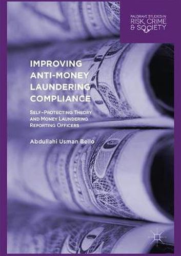 Cover image for Improving Anti-Money Laundering Compliance: Self-Protecting Theory and Money Laundering Reporting Officers