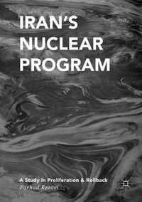 Cover image for Iran's Nuclear Program: A Study in Proliferation and Rollback