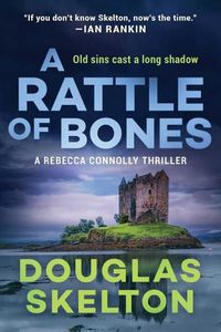 Cover image for A Rattle of Bones: A Rebecca Connolly Thriller