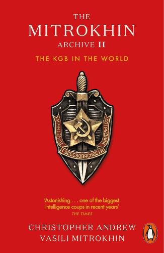 The Mitrokhin Archive II: The KGB in the World