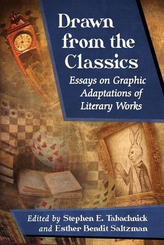 Cover image for Drawn from the Classics: Essays on Graphic Adaptations of Literary Works