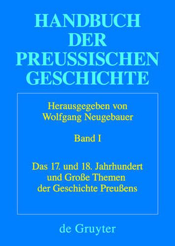 Das 17. Und 18. Jahrhundert Und Grosse Themen Der Geschichte Preussens