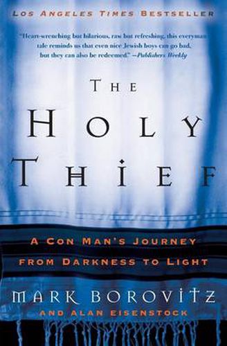Cover image for The Holy Thief: A Con Man's Journey from Darkness to Light