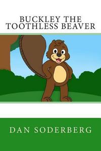 Cover image for Buckley the Toothless Beaver